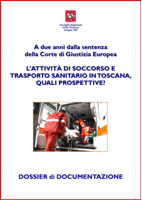 L&rsquo;ATTIVIT&Agrave; DI SOCCORSO E TRASPORTO SANITARIO IN TOSCANA, QUALI PROSPETTIVE?